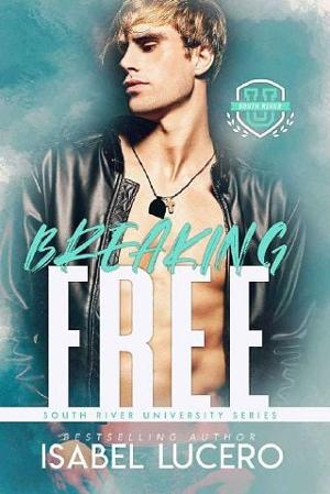 Breaking Free by Isabel Lucero