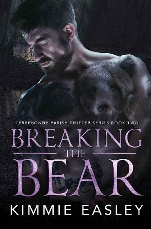 Breaking the Bear by Kimmie Easley