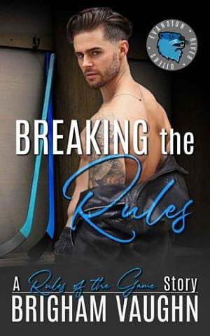 Breaking the Rules by Brigham Vaughn