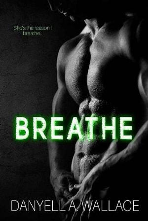 Breathe by Danyell A. Wallace