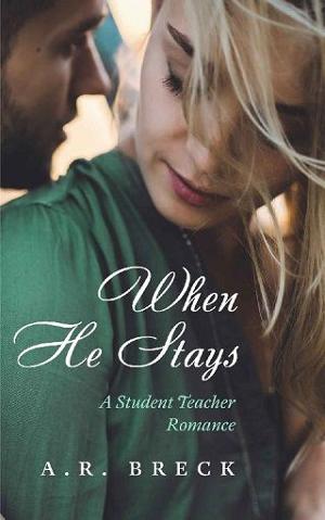 When He Stays by A.R. Breck