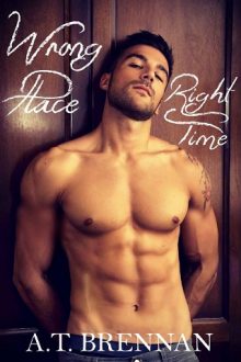 Wrong Place, Right Time by A.T. Brennan