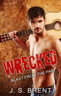 Wrecked: Blast From the Past by J.S. Brent