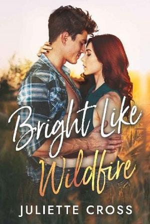 Bright Like Wildfire by Juliette Cross