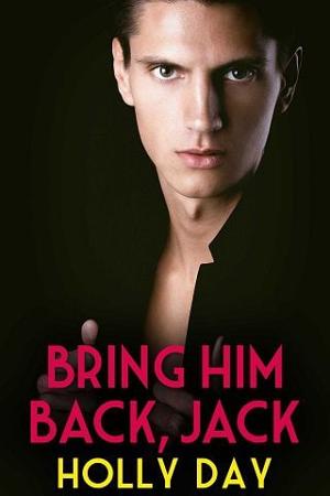 Bring Him Back, Jack by Holly Day