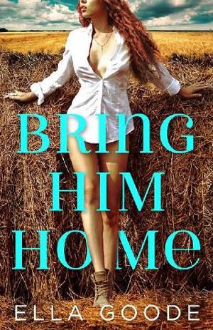 Bring Him Home by Ella Goode