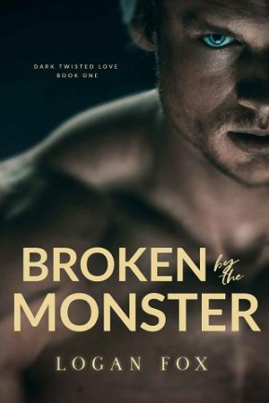 Broken by the Monster by Logan Fox