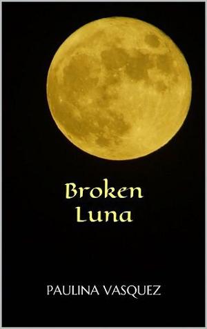 Broken Luna by Paulina Vasquez