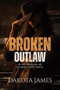 Broken Outlaw by Dakota James
