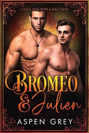 Bromeo and Julien by Aspen Grey