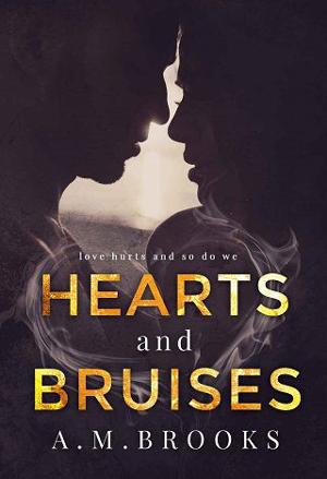 Hearts and Bruises by A.M. Brooks