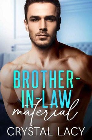Brother-in-Law Material by Crystal Lacy