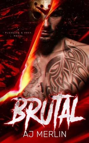 Brutal by AJ Merlin