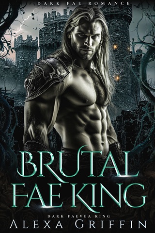 Brutal Fae King by Alexa Griffin