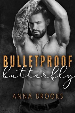 Bulletproof Butterfly by Anna Brooks