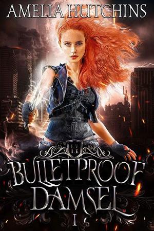 Bulletproof Damsel by Amelia Hutchins