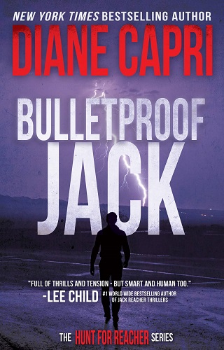 Bulletproof Jack: Hunting Lee Child’s Jack Reacher by Diane Capri