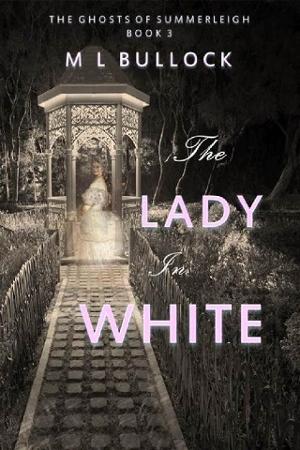 The Lady in White by M.L. Bullock