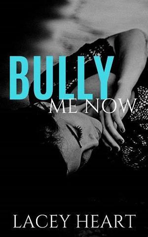 Bully Me Now by Lacey Heart