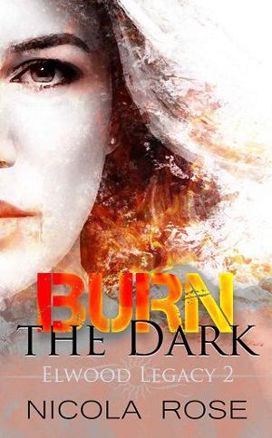 Burn the Dark by Nicola Rose