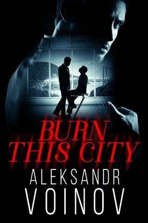 Burn this City by Aleksandr Voinov