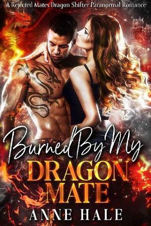 Burned By My Dragon Mate by Anne Hale