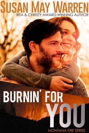 Burnin’ For You by Susan May Warren