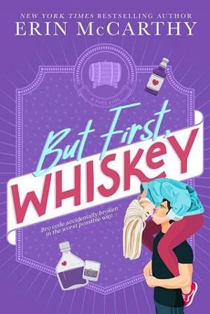 But First, Whiskey by Erin McCarthy