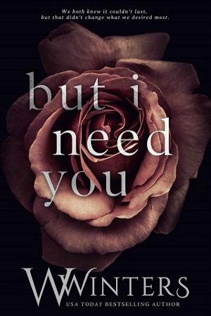 But I Need You by W. Winters