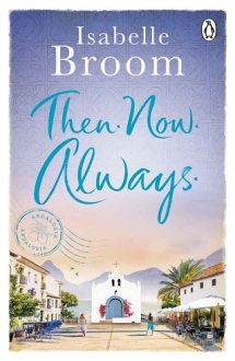 Then. Now. Always. by Isabelle Broom