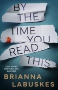 By the Time You Read This by Brianna Labuskes