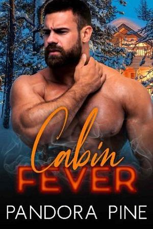 Cabin Fever by Pandora Pine