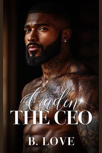 Caden the CEO by B. Love