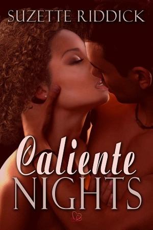 Caliente Nights by Suzette Riddick