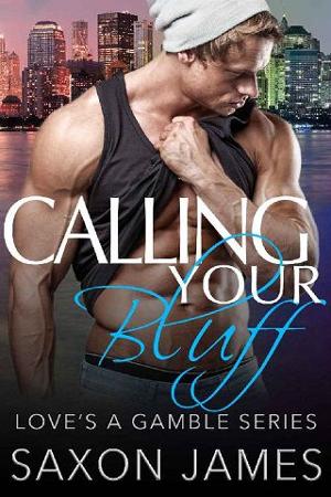 Calling Your Bluff by Saxon James