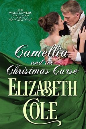 Camellia and the Christmas Curse by Elizabeth Cole