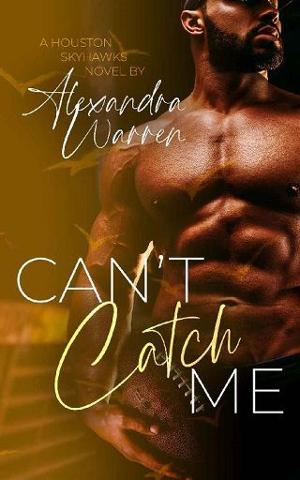 Can’t Catch Me by Alexandra Warren