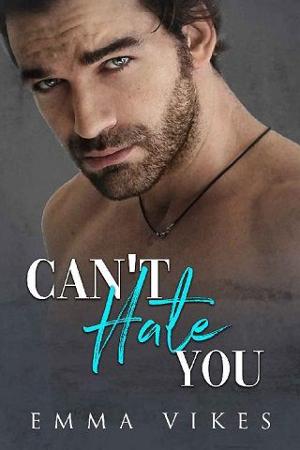 Can’t Hate You by Emma Vikes