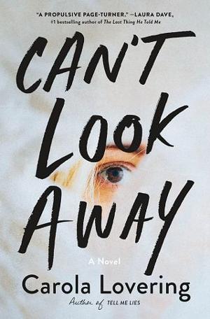 Can’t Look Away by Carola Lovering