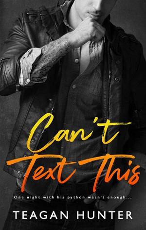 Can’t Text This by Teagan Hunter