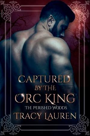 Captured By the Orc King by Tracy Lauren