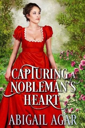 Capturing a Nobleman’s Heart by Abigail Agar