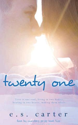 Twenty One by E.S. Carter