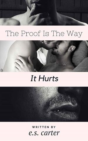 The Proof Is the Way It Hurts by E.S. Carter