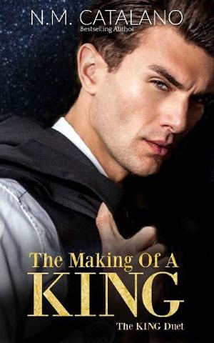 The Making of a King by N.M. Catalano