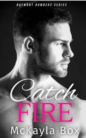 Catch Fire by McKayla Box