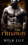Catching His Runaway by Nyla Lily
