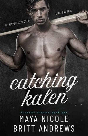 Catching Kalen by Maya Nicole