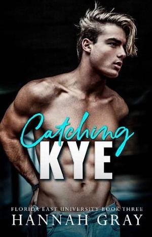 Catching Kye by Hannah Gray