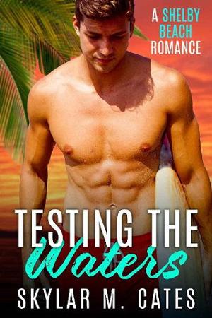 Testing the Waters by Skylar M. Cates